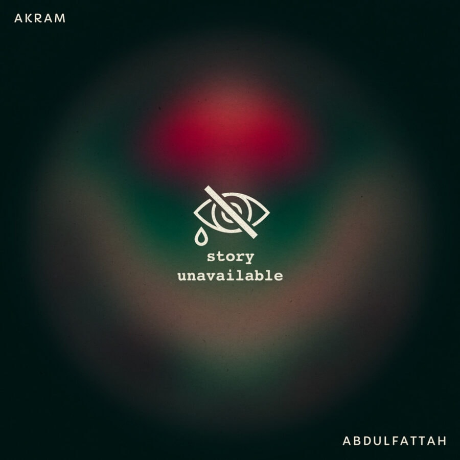 Story Unavailable 2024 Akram Abdulfattah